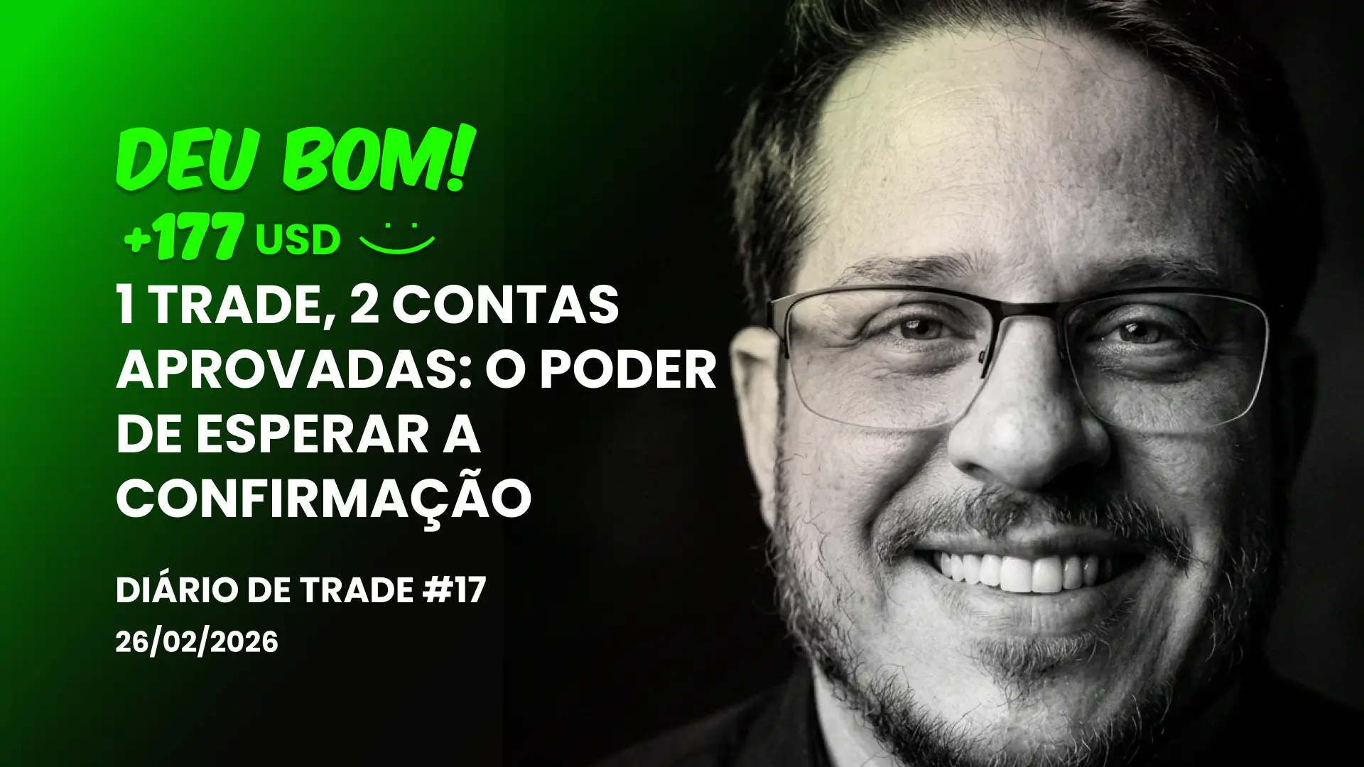QuanticoCap #17 — 1 trade, 2 contas aprovadas: o poder de esperar a confirmação